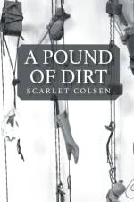 A Pound of Dirt af Scarlet Colsen