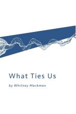 What Ties Us af Whitney Mackman