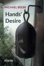 Hands' Desire af Michael Beebe