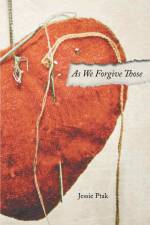 As We Forgive Those af Jessie Ptak