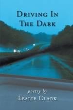 Driving In The Dark af Leslie Clark