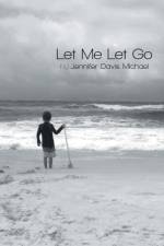 Let Me Let Go af Jennifer Davis Michael