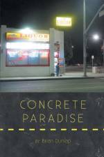 Concrete Paradise af Brian Dunlap