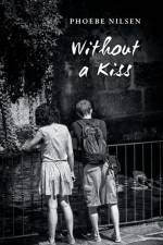Without a Kiss af Phoebe Nilsen