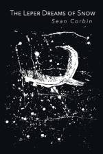 The Leper Dreams of Snow af Sean Corbin