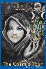 The Cosmic Tour af Brian C. Miller