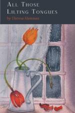 All Those Lilting Tongues af Theresa Hamman