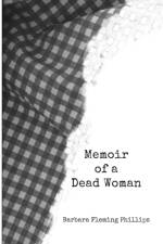 Memoir of a Dead Woman af Barbara Fleming Phillips