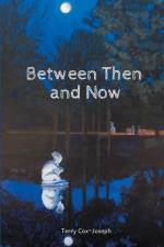 Between Then and Now af Terry Cox-Joseph