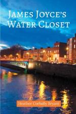 James Joyce's Water Closet af Heather Corbally Bryant