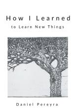 How I Learned to Learn New Things af Daniel Pereyra