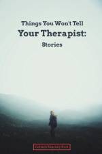 Things You Won't Tell Your Therapist af Colleen Kearney Rich