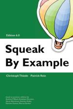 Squeak by Example 6.0 af Christoph Thiede