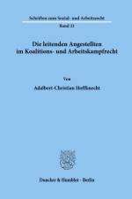Die leitenden Angestellten im Koalitions- und Arbeitskampfrecht. af Adalbert-Christian Hoffknecht