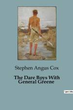 The Dare Boys With General Greene af Stephen Angus Cox
