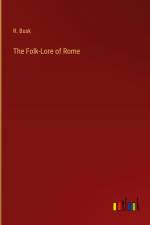 The Folk-Lore of Rome af R. Busk