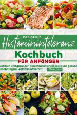 Das große Histaminintoleranz Kochbuch für Anfänger af Mandy Lehrer