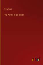 Five Weeks in a Balloon af Anonymous