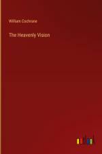 The Heavenly Vision af William Cochrane