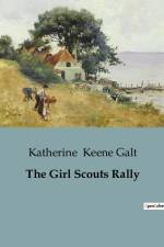 The Girl Scouts Rally af Katherine Keene Galt
