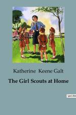 The Girl Scouts at Home af Katherine Keene Galt