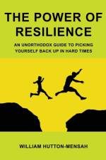 THE POWER OF RESILIENCE af William Hutton-Mensah