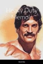 Heavy Duty Memioir af Kevin Dye