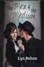 The Men & the Medium af Lyn Behan