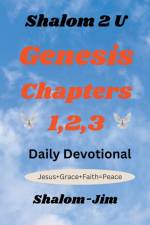 Genesis Chapters 1,2,3 af Shalom Jim