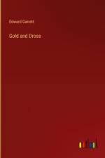 Gold and Dross