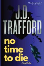 No Time To Die af J. D. Trafford