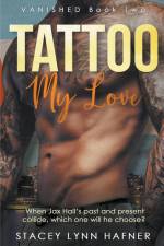 Tattoo My Love af Stacey Lynn Hafner