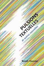 Pulsions textuelles af Benoît Houssier