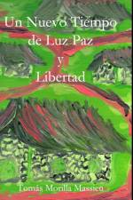 Un Nuevo Tiempo de Luz, Paz y Libertad... af Tomas Quevedo Morilla
