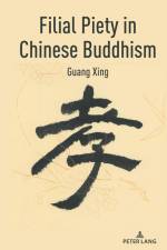 Filial Piety in Chinese Buddhism af Guang Xing