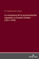 La enseñanza de la pronunciación española en Estados Unidos (1811-1910) af M. ª Ángeles García Aranda