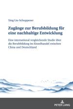Zugänge zur Berufsbildung für eine nachhaltige Entwicklung af Xing Liu-Schuppener