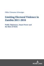 Limiting Electoral Violence in Zambia 2011-2016 af Hilda Sangwa Schwaiger