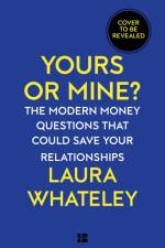 Yours or Mine? af Laura Whateley