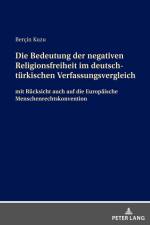Die Bedeutung der negativen Religionsfreiheit im deutsch-türkischen Verfassungsvergleich af Bercin Kuzu