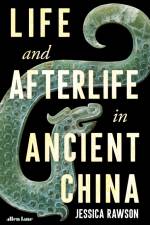 Life and Afterlife in Ancient China af Jessica Rawson