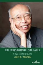 The Symphonies of Zhu Jianer af John O. Robison