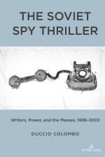 The Soviet Spy Thriller af Duccio Colombo