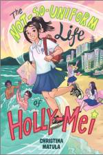 The Not-So-Uniform Life of Holly-Mei