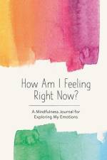 How Am I Feeling Right Now? af Spruce Books