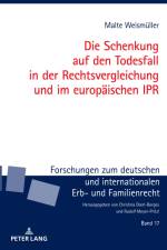Die Schenkung auf den Todesfall in der Rechtsvergleichung und im europäischen IPR af Malte Weismüller
