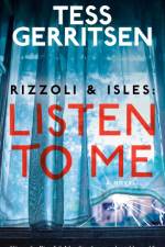 Rizzoli & Isles: Listen to Me af Tess Gerritsen