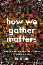 How We Gather Matters af Leor Rotchild