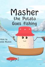 Masher the Potato Goes Fishing af Rhonda Newton