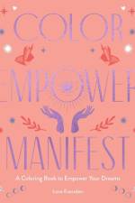 Color Empower Manifest af Lona Eversden